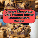 Chocolate Chip Peanut Butter Oatmeal Bars Recipe