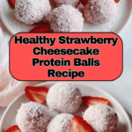 Healthy Strawberry Cheesecake Protein Balls Recipe